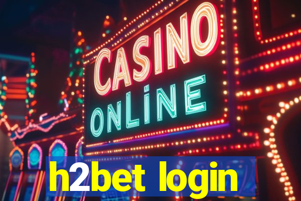 h2bet login